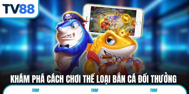 Khám phá những game bắn cá ăn xu hot nhất hiện nay